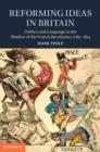 Image for Reforming ideas in Britain  : politics and language in the shadow of the French Revolution, 1789-1815