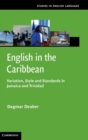 Image for English in the Caribbean  : variation, style and standards in Jamaica and Trinidad