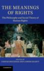Image for The meanings of rights  : the philosophy and social theory of human rights
