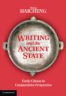 Image for Writing and the ancient state  : early China in comparative perspective