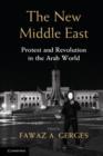 Image for The new Middle East  : protest and revolution in the Arab World
