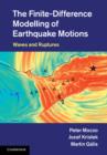 Image for The finite-difference modelling of earthquake motions  : waves and ruptures