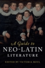 Image for A guide to Neo-Latin literature