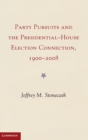 Image for Party Pursuits and The Presidential-House Election Connection, 1900–2008