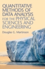 Image for Quantitative Methods of Data Analysis for the Physical Sciences and Engineering