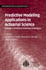 Image for Predictive modeling applications in actuarial science