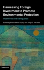 Image for Harnessing foreign investment to promote environmental protection  : incentives and safeguards