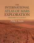 Image for The International Atlas of Mars Exploration: Volume 2, 2004 to 2014