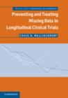 Image for Preventing and treating missing data in longitudinal clinical trials  : a practical guide