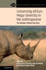 Image for Conserving Africa&#39;s mega-diversity in the anthropocene  : the Hluhluwe-Imfolozi Park story