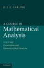 Image for A course in mathematical analysisVolume 1,: Foundations and elementary real analysis