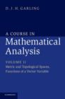 Image for A course in mathematical analysisVolume 2,: Metric and topological spaces, functions of a vector variable