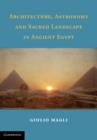 Image for Architecture, astronomy and sacred landscape in ancient Egypt
