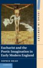 Image for Eucharist and the poetic imagination in early modern England