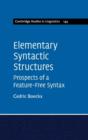 Image for Elementary syntactic structures  : prospects of a feature-free syntax