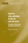 Image for Services liberalization in the EU and the WTO  : concepts, standards and regulatory approaches