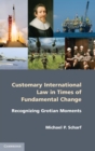 Image for Customary International Law in Times of Fundamental Change