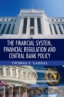 Image for The Financial System, Financial Regulation and Central Bank Policy