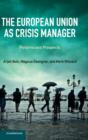 Image for The European Union as Crisis Manager : Patterns and Prospects