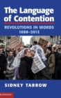 Image for The language of contention  : revolutions in words, 1688-2012