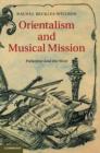 Image for Orientalism and musical mission  : Palestine and the West
