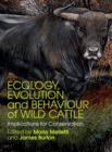 Image for Ecology, evolution, and behaviour of wild cattle  : implications for conservation