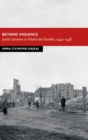 Image for Beyond violence  : Jewish survivors in Poland and Slovakia, 1944-48