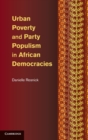 Image for Urban Poverty and Party Populism in African Democracies
