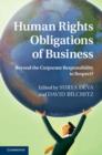 Image for Human rights obligations of business  : beyond the corporate responsibility to respect?