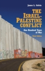 Image for The Israel-Palestine conflict  : one hundred years of war