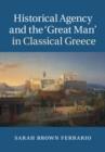 Image for Historical agency and the &#39;great man&#39; in classical Greece