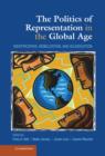 Image for The politics of representation in the global age  : identification, mobilization, and adjudication