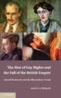 Image for The Rise of Gay Rights and the Fall of the British Empire : Liberal Resistance and the Bloomsbury Group