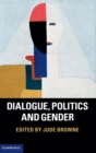 Image for Dialogue, politics and gender