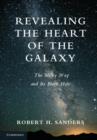 Image for Revealing the heart of the galaxy  : the Milky Way and its black hole