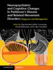 Image for Neuropsychiatric and cognitive changes in Parkinson&#39;s disease and related movement disorders  : diagnosis and management