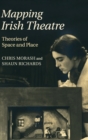 Image for Mapping Irish theatre  : theories of space and place