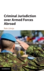 Image for Criminal Jurisdiction over Armed Forces Abroad