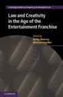 Image for Law and creativity in the age of the entertainment franchise