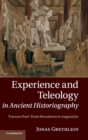 Image for Experience and teleology in ancient historiography  : futures past from Herodotus to Augustine