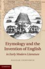 Image for Etymology and the Invention of English in Early Modern Literature