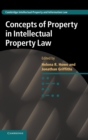 Image for Concepts of Property in Intellectual Property Law