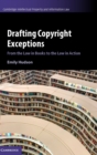 Image for Drafting copyright exceptions  : from the law in books to the law in action
