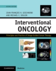 Image for Interventional oncology  : principles and practice of image-guided cancer therapy