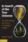 Image for In Search of the True Universe