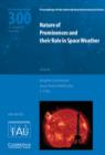 Image for Nature of prominences and their role in space weather  : proceedings of the 300th symposium of the International Astronomical Union, held in Paris, France, June 10-16, 2013