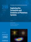 Image for Exploring the Formation and Evolution of Planetary Systems (IAU S299)