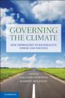 Image for Governing the climate  : new approaches to rationality, power and politics