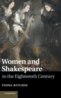 Image for Women and Shakespeare in the eighteenth century