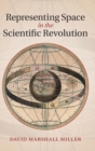Image for Representing Space in the Scientific Revolution